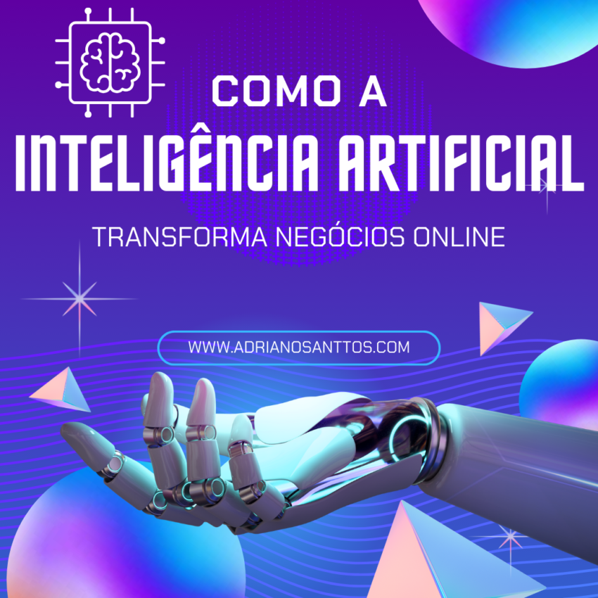 Como a Inteligência Artificial Transforma Negócios Online